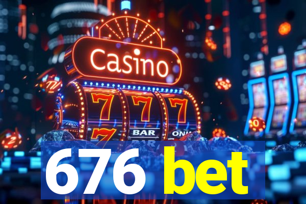 676 bet