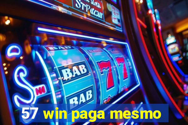 57 win paga mesmo