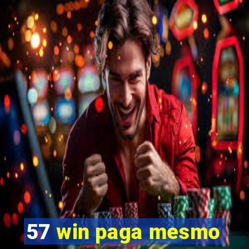 57 win paga mesmo