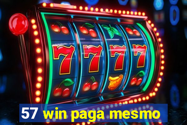 57 win paga mesmo