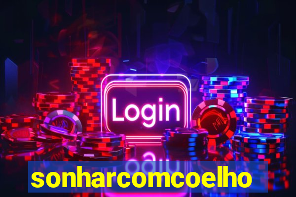 sonharcomcoelho