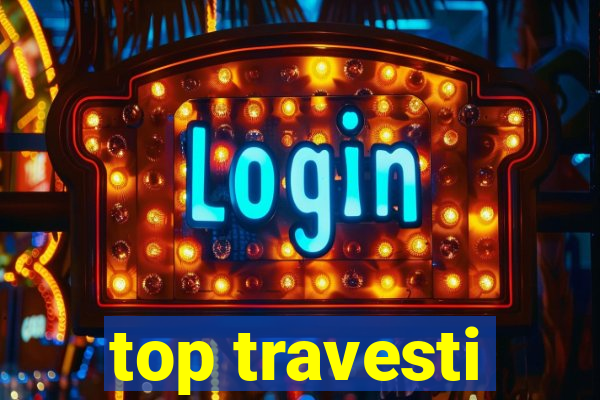 top travesti