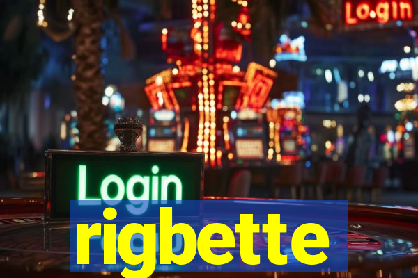 rigbette