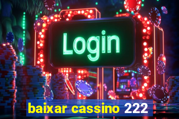 baixar cassino 222
