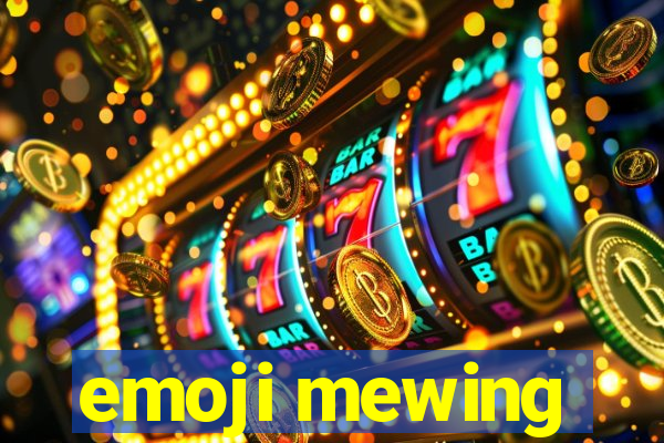 emoji mewing