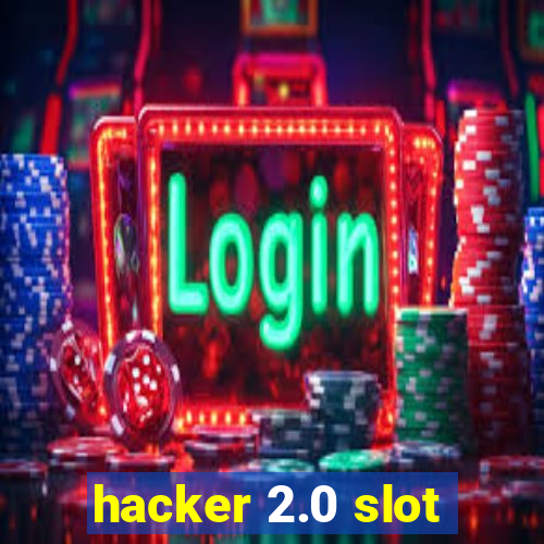 hacker 2.0 slot