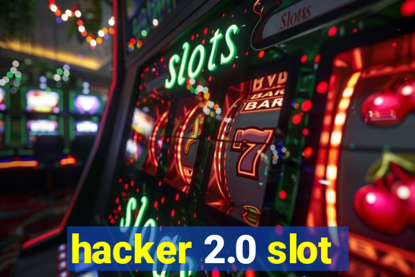 hacker 2.0 slot