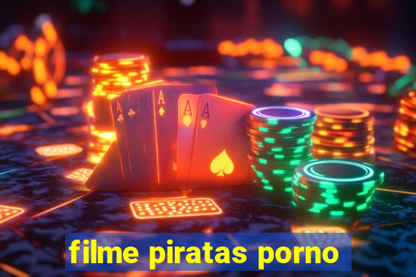 filme piratas porno