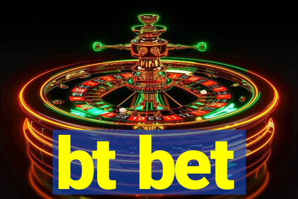 bt bet