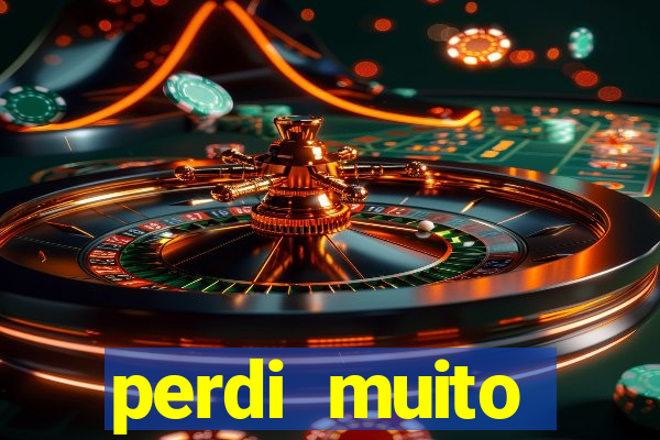 perdi muito dinheiro em apostas
