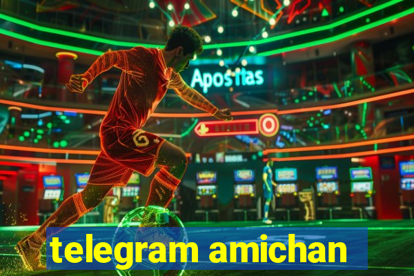 telegram amichan
