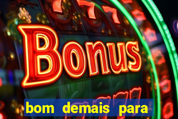 bom demais para ser ignorado pdf