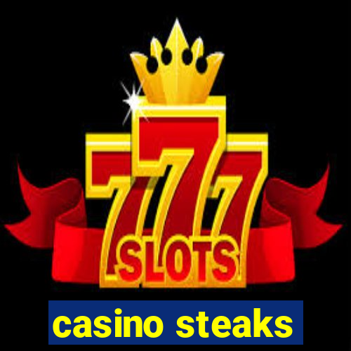 casino steaks