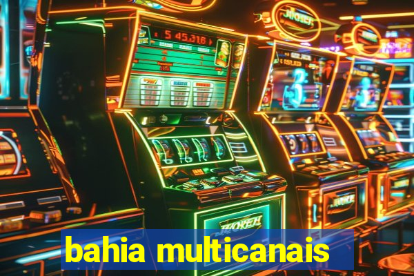 bahia multicanais