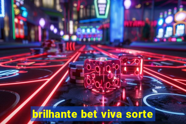 brilhante bet viva sorte