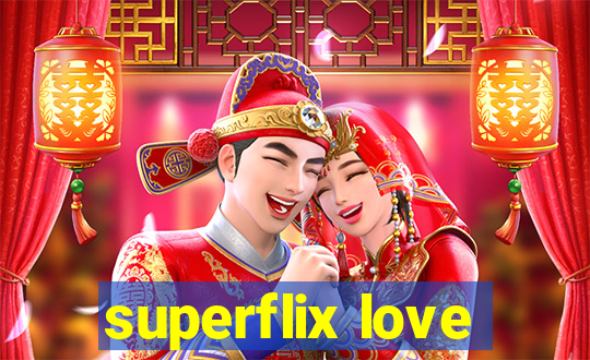 superflix love