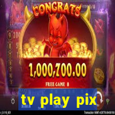 tv play pix