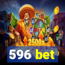 596 bet