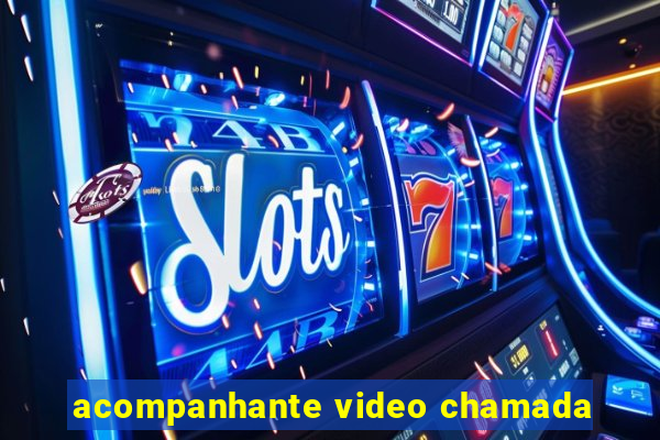acompanhante video chamada