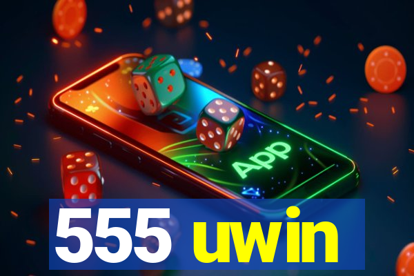 555 uwin