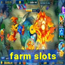 farm slots