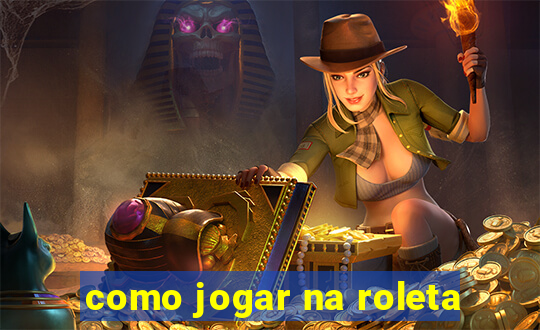 como jogar na roleta