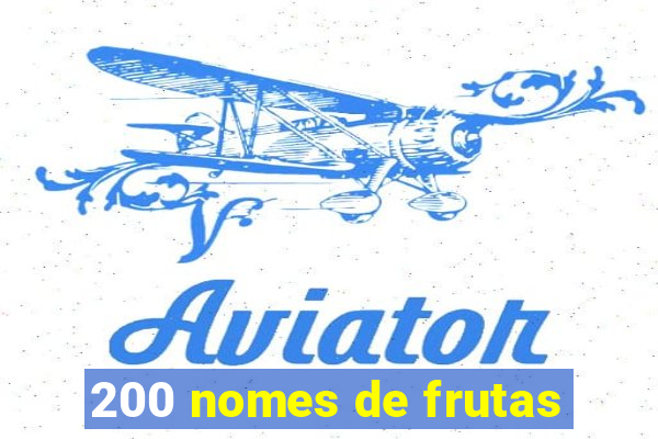 200 nomes de frutas