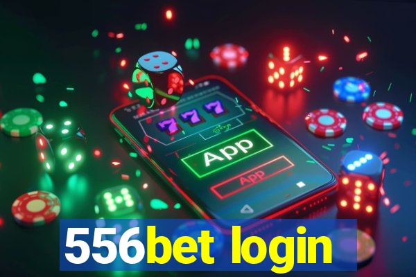 556bet login