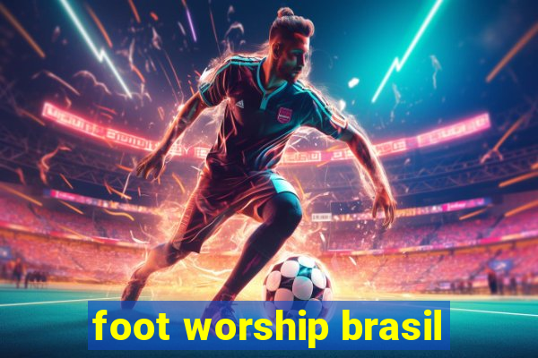 foot worship brasil