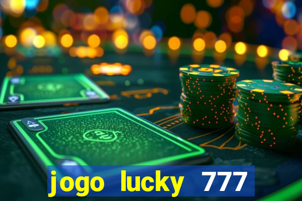 jogo lucky 777 paga mesmo