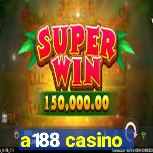 a188 casino