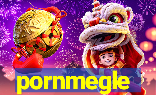 pornmegle