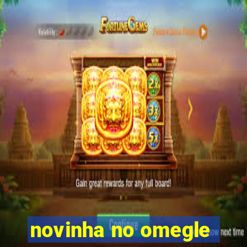 novinha no omegle