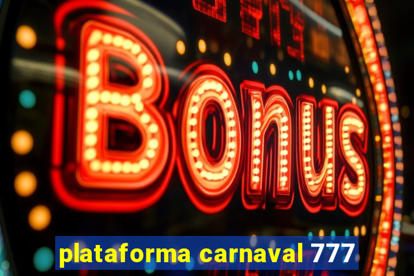 plataforma carnaval 777