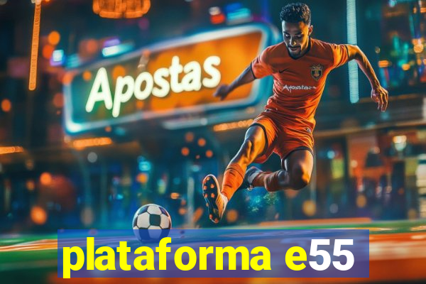 plataforma e55