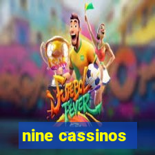 nine cassinos
