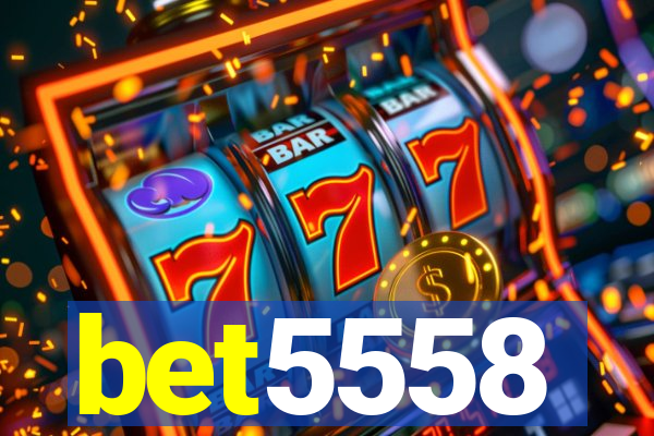 bet5558