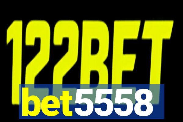 bet5558