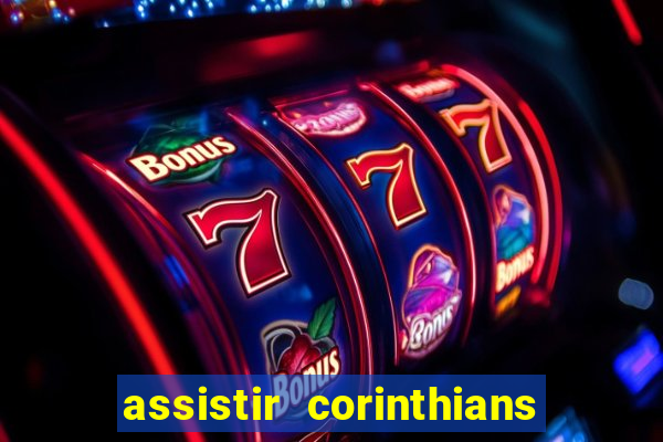 assistir corinthians x sao paulo ao vivo futemax