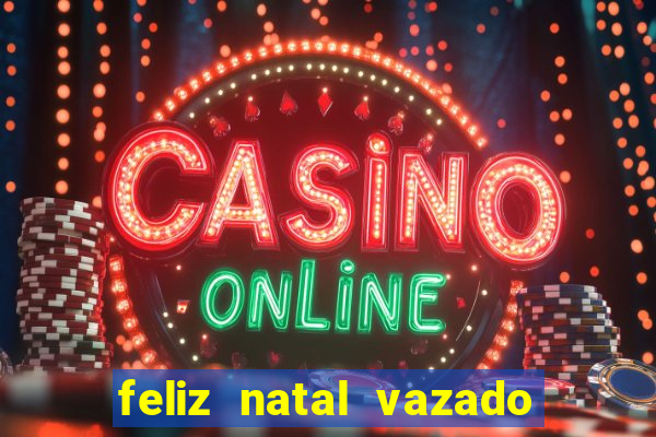 feliz natal vazado para imprimir