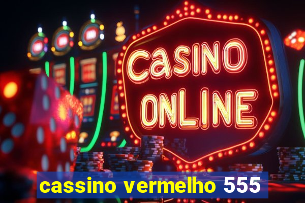 cassino vermelho 555