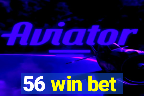 56 win bet