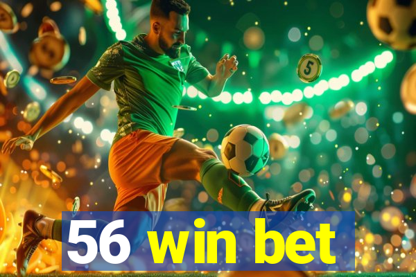 56 win bet