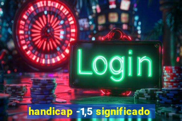 handicap -1,5 significado