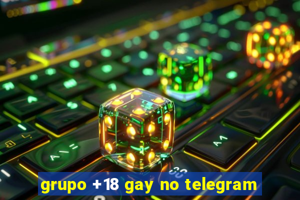 grupo +18 gay no telegram