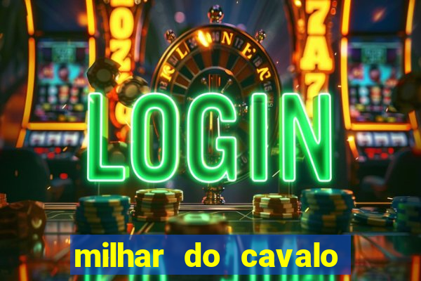 milhar do cavalo que mais sai