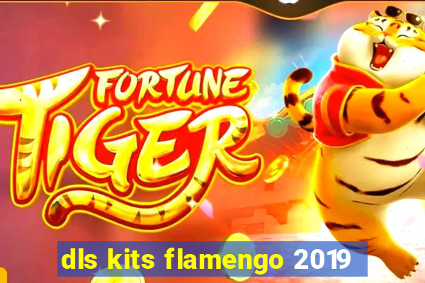 dls kits flamengo 2019