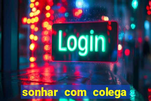 sonhar com colega de trabalho jogo do bicho