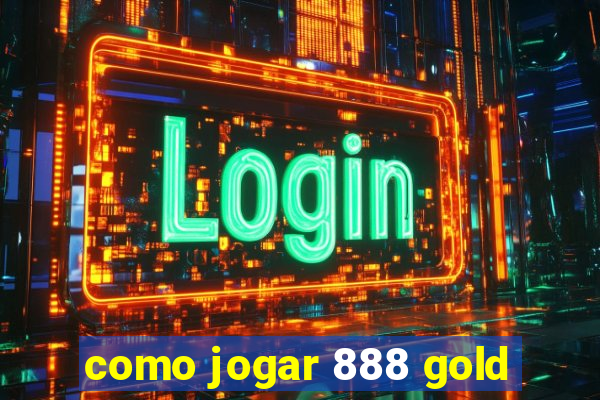 como jogar 888 gold