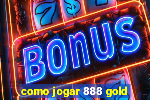 como jogar 888 gold
